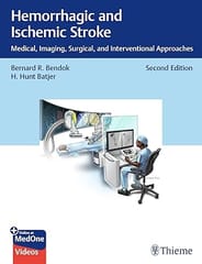 Hemorrhagic and Ischemic Stroke Medical, Imaging, Surgical, and Interventional Approaches 2nd Edition 2024 By Bendok