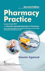 Pharmacy Practice for Seventh Semester Bachelor in Pharmacy 2nd Edition 2025 By Gaurav Agarwal