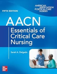 Aacn Essentials Of Critical Care Nursing 5th Edition 2023 By Delgado S A