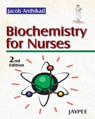 Biochemistry for Nurses 2nd Reprint Edition 2024 By Jacob Anthikad