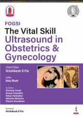 FOGSI The Vital Skill Ultrasound In Obstetrics & Gynecology 1st Edition 2025 By Hrishikesh D Pai