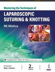 Mastering The Techniques Of Laparoscopic Suturing & Knotting 2nd Edition 2025 By Rk Mishra