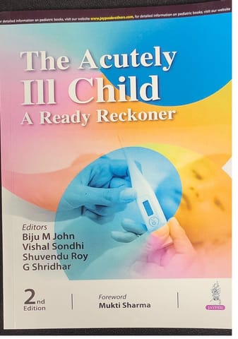 The Acutely III Child A Ready Reckoner 2025 By Mukti Sharma