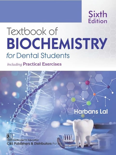 Textbook of Biochemistry for Dental Students including Practical Exercises 6th Edition 2025 By Harbans Lal