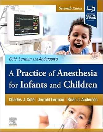 A Practice Of Anesthesia For Infants And Children With Access Code 7th Edition 2025 By Cote C J