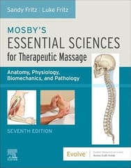 Mosbys Essential Sciences For Therapeutic Massage Anatomy Physiology Biomechanics And Pathology With Access Code 7th Edition 2025 By Fritz S