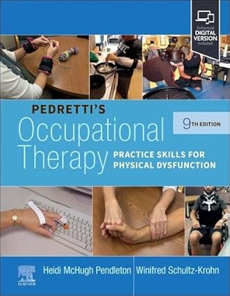 Pedrettis Occupational Therapy Practice Skills For Physical Dysfunction With Access Code 9th Edition 2025 By Pendleton H M