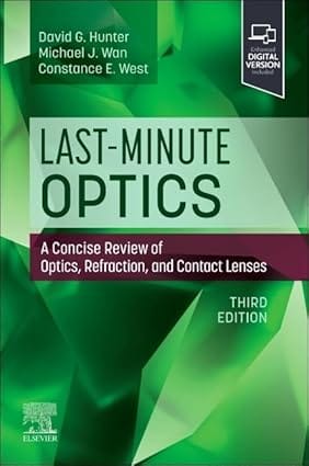 Last Minute Optics A Concise Review Of Optics Refraction And Contact Lenses With Access Code 3rd Edition 2025 By Hunter D G