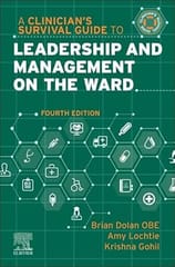 A Clinicians Survival Guide To Leadership And Management On The Ward 4th Edition 2024 By Dolan B