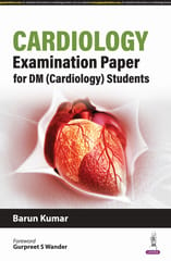 Cardiology Examination Paper For DM (Cardiology) Students 1st Edition 2025 By Barun Kumar