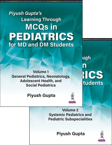 Learning Through MCQs in Pediatrics for MD and DM Students Set of 2 Volumes 1st Edition 2025 By Piyush Gupta