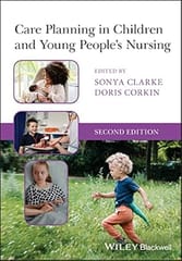 Care Planning In Children And Young Peoples Nursing 2nd Edition 2023 By Clarke S