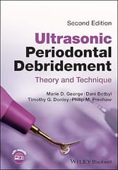 Ultrasonic Periodontal Debridement Theory And Technique 2nd Edition 2023 By George M D