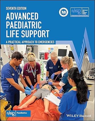 Advanced Paediatric Life Support A Practical Approach To Emergencies 7th Edition 2023 By Smith S