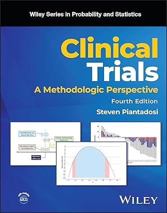 Clinical Trials A Methodologic Perspective 4th Edition 2024 By Piantadosi S