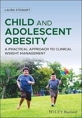 Child And Adolescent Obesity A Practical Approach To Clinical Weight Management 2024 By Stewart L