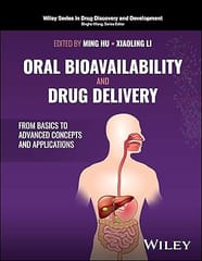 Oral Bioavailability And Drug Delivery From Basics To Advanced Concepts And Applications 2024 By Hu M