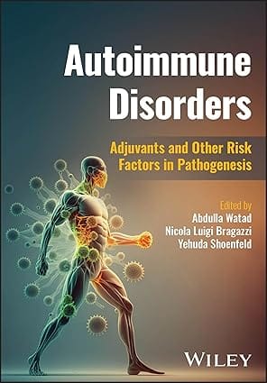 Autoimmune Disorders Adjuvants And Other Risk Factors In Pathogenesis 2024 By Watad A