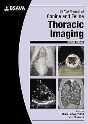 Bsava Manual Of Canine And Feline Thoracic Imaging 2nd Edition 2024 By Schwarz T