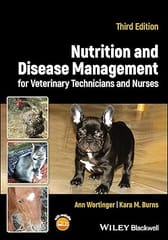 Nutrition And Disease Management For Veterinary Technicians And Nurses 3rd Edition 2024 By Wortinger A