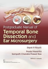 Postgraduate Manual of Temporal Bone Dissection and Ear Microsurgery 1st Edition 2025 By Dipak R Nayak