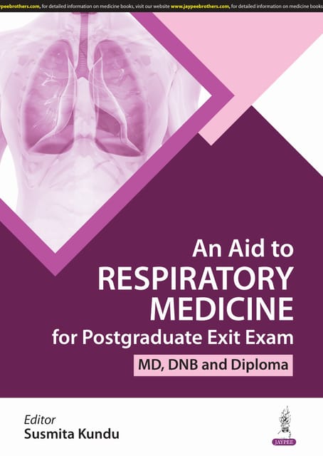 An Aid To Respiratory Medicine For Postgraduate Exit Exam Md, Dnb And Diploma 1st Edition 2025 By Sushmita Kundu