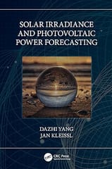 Solar Irradiance and Photovoltaic Power Forecasting 1st Edition 2024 By Dazhi Yang