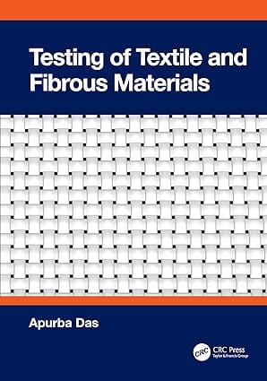 Testing of Textile and Fibrous Materials 1st Edition 2024 By Apurba Das