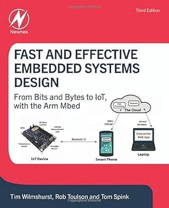 Fast and Effective Embedded Systems Design 3rd Edition 2024 By Tim Wilmshurst