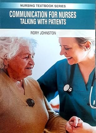 Communication For Nurses Talking With Patients Nursing Textbook Series 2025 By Johnston R