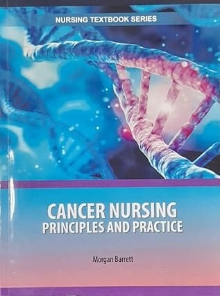 Cancer Nursing Principles And Practice Nursing Textbook Series 2025 By Barrett M