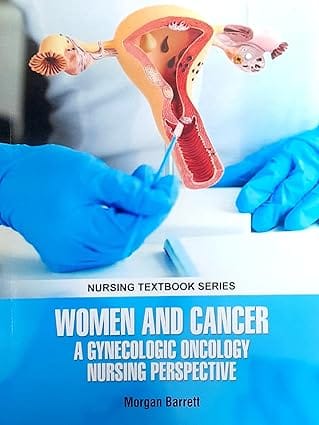 Women And Cancer A Gynecologic Oncology Nursing Perspective Nursing Textbook Series 2025 By Barrett M