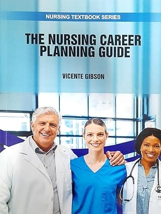 The Nursing Career Planning Guide Nursing Textbook Series 2025 By Gibson V