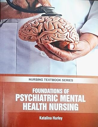 Foundations Of Psychiatric Mental Health Nursing Nursing Textbook Series 2025 By Hurley K