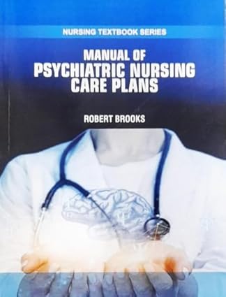 Manual Of Psychiatric Nursing Care Plans Nursing Textbook Series 2025 By Brooks R