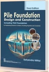 Pile Foundation Design and Construction 3rd Edition 2025 By Satyendra Mittal