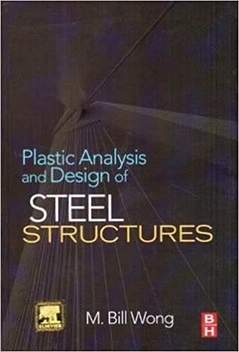 Plastic Analysis And Design Of Steel Structures  2011 By Ahuja S Doble M