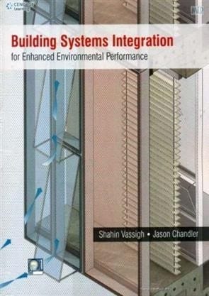 Building Systems Integration For Enchanced Environmental Performance  2014 By Vassigh S