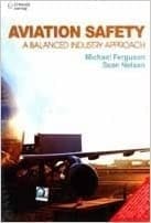 Aviation Safety: A Balanced Industry Approach  2014 By Ferguson M