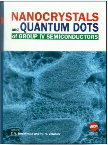 Nanocrystals And Quantum Dots Of Group Iv Semiconductors  2010 By Torchynska T V