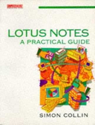 Lotus Notes A Practical Guide 1995 By Collin S