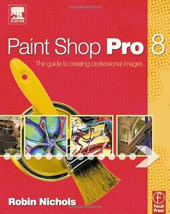 Paint Shop Pro 8- The Guide To Creating Professional Images 2004 By Nichols R