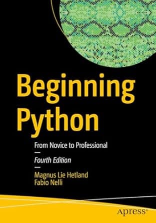 Beginning Python From Novice To Professional 4th Edition 2024 By Hetland M L