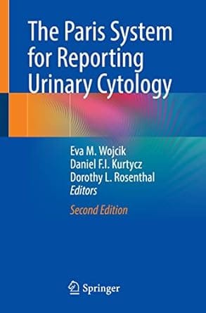 The Paris System For Reporting Urinary Cytology 2nd Edition 2022 By Wojcik E M