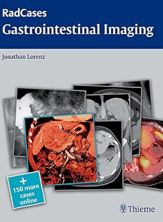 Radcases Gastrointestinal Imaging 2010 By Lorenz