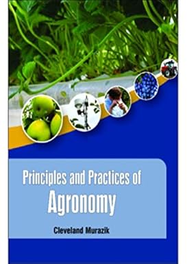 Principles And Practices Of Agronomy 2022 By Murazik C