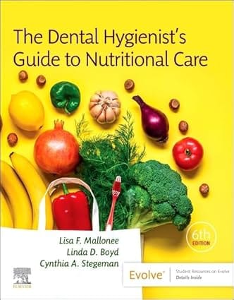 The Dental Hygienist's Guide to Nutritional Care 6th Editiion  2025 By Mallonee