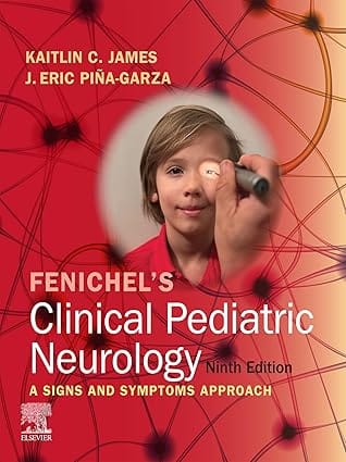 Fenichel's Clinical Pediatric Neurology 9th Editiion  2024 By Pi�a-Garza