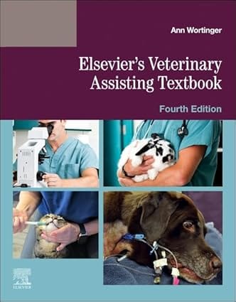 Elsevier's Veterinary Assisting Textbook 4th Editiion  2024 By Wortinger