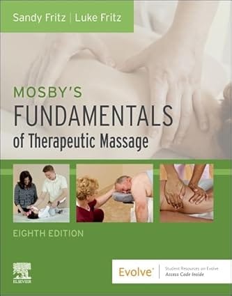 Mosby's Fundamentals of Therapeutic Massage 8th Editiion  2024 By Fritz